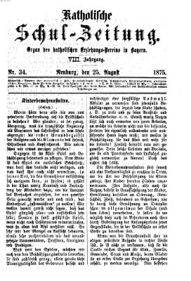 Katholische Schulzeitung (Bayerische Schulzeitung) Mittwoch 25. August 1875