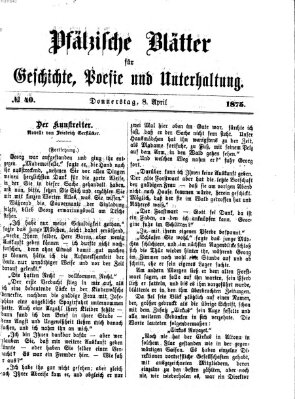 Pfälzische Blätter für Geschichte, Poesie und Unterhaltung (Zweibrücker Wochenblatt) Donnerstag 8. April 1875