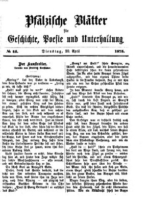 Pfälzische Blätter für Geschichte, Poesie und Unterhaltung (Zweibrücker Wochenblatt) Dienstag 20. April 1875