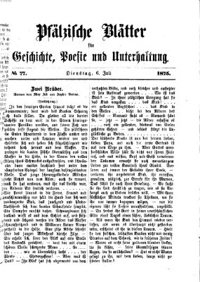 Pfälzische Blätter für Geschichte, Poesie und Unterhaltung (Zweibrücker Wochenblatt) Dienstag 6. Juli 1875