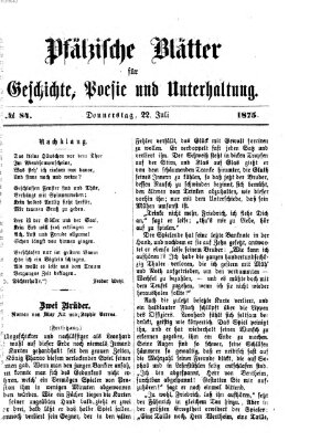 Pfälzische Blätter für Geschichte, Poesie und Unterhaltung (Zweibrücker Wochenblatt) Donnerstag 22. Juli 1875