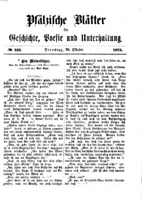 Pfälzische Blätter für Geschichte, Poesie und Unterhaltung (Zweibrücker Wochenblatt) Dienstag 26. Oktober 1875