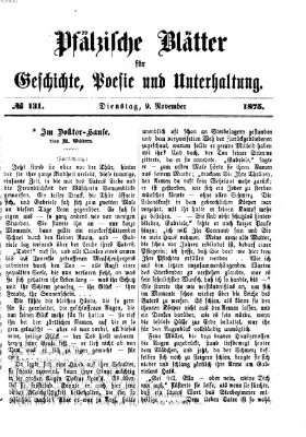 Pfälzische Blätter für Geschichte, Poesie und Unterhaltung (Zweibrücker Wochenblatt) Dienstag 9. November 1875