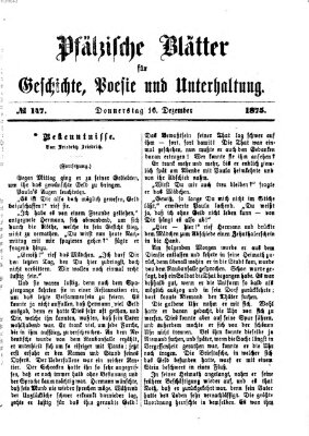 Pfälzische Blätter für Geschichte, Poesie und Unterhaltung (Zweibrücker Wochenblatt) Donnerstag 16. Dezember 1875