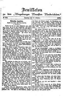 Augsburger neueste Nachrichten. Feuilleton zu den Augsburger neuesten Nachrichten (Augsburger neueste Nachrichten) Sonntag 17. Oktober 1875