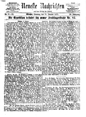 Neueste Nachrichten aus dem Gebiete der Politik (Münchner neueste Nachrichten) Sonntag 31. Januar 1875