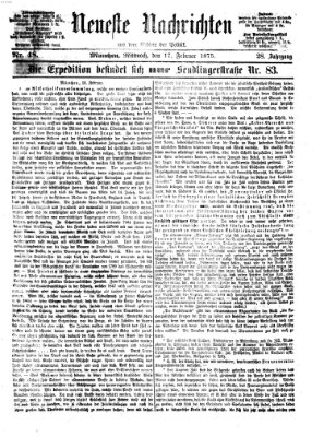 Neueste Nachrichten aus dem Gebiete der Politik (Münchner neueste Nachrichten) Mittwoch 17. Februar 1875