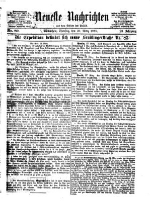 Neueste Nachrichten aus dem Gebiete der Politik (Münchner neueste Nachrichten) Dienstag 30. März 1875