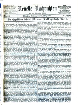 Neueste Nachrichten aus dem Gebiete der Politik (Münchner neueste Nachrichten) Mittwoch 31. März 1875