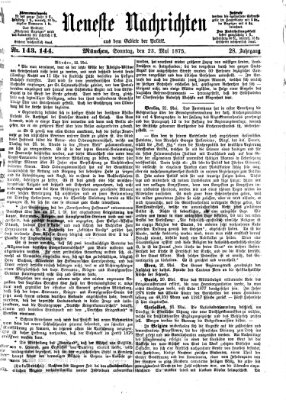 Neueste Nachrichten aus dem Gebiete der Politik (Münchner neueste Nachrichten) Sonntag 23. Mai 1875