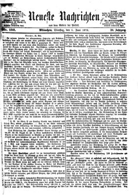 Neueste Nachrichten aus dem Gebiete der Politik (Münchner neueste Nachrichten) Dienstag 1. Juni 1875