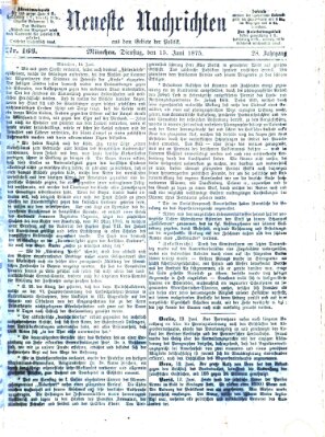 Neueste Nachrichten aus dem Gebiete der Politik (Münchner neueste Nachrichten) Dienstag 15. Juni 1875