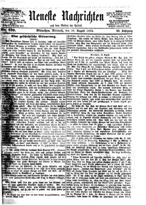 Neueste Nachrichten aus dem Gebiete der Politik (Münchner neueste Nachrichten) Mittwoch 18. August 1875