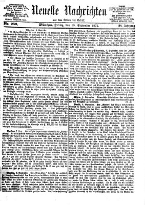 Neueste Nachrichten aus dem Gebiete der Politik (Münchner neueste Nachrichten) Freitag 10. September 1875