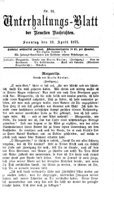 Neueste Nachrichten aus dem Gebiete der Politik. Unterhaltungs-Blatt der Neuesten Nachrichten (Münchner neueste Nachrichten) Sonntag 18. April 1875