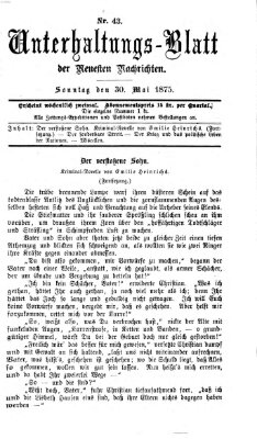 Neueste Nachrichten aus dem Gebiete der Politik. Unterhaltungs-Blatt der Neuesten Nachrichten (Münchner neueste Nachrichten) Sonntag 30. Mai 1875