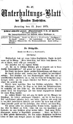 Neueste Nachrichten aus dem Gebiete der Politik. Unterhaltungs-Blatt der Neuesten Nachrichten (Münchner neueste Nachrichten) Sonntag 13. Juni 1875