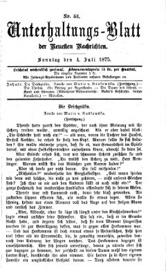 Neueste Nachrichten aus dem Gebiete der Politik. Unterhaltungs-Blatt der Neuesten Nachrichten (Münchner neueste Nachrichten) Sonntag 4. Juli 1875