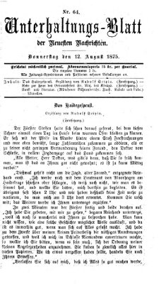 Neueste Nachrichten aus dem Gebiete der Politik. Unterhaltungs-Blatt der Neuesten Nachrichten (Münchner neueste Nachrichten) Donnerstag 12. August 1875