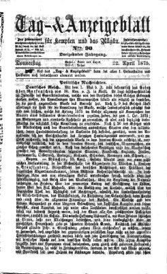 Tag- und Anzeigeblatt für Kempten und das Allgäu Donnerstag 22. April 1875