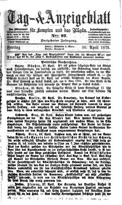 Tag- und Anzeigeblatt für Kempten und das Allgäu Freitag 30. April 1875