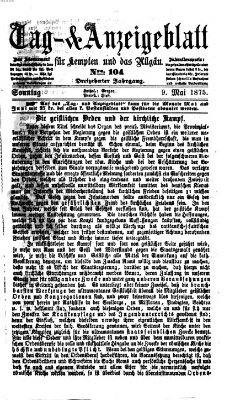 Tag- und Anzeigeblatt für Kempten und das Allgäu Sonntag 9. Mai 1875