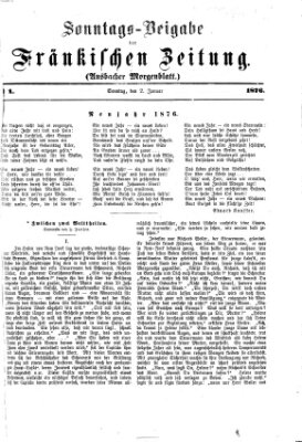 Fränkische Zeitung. Sonntags-Beigabe der Fränkischen Zeitung (Ansbacher Morgenblatt) (Ansbacher Morgenblatt) Sonntag 2. Januar 1876