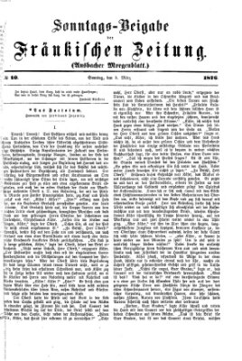 Fränkische Zeitung. Sonntags-Beigabe der Fränkischen Zeitung (Ansbacher Morgenblatt) (Ansbacher Morgenblatt) Sonntag 5. März 1876