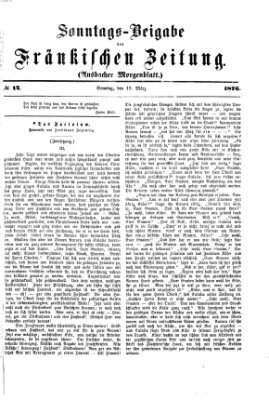 Fränkische Zeitung. Sonntags-Beigabe der Fränkischen Zeitung (Ansbacher Morgenblatt) (Ansbacher Morgenblatt) Sonntag 19. März 1876