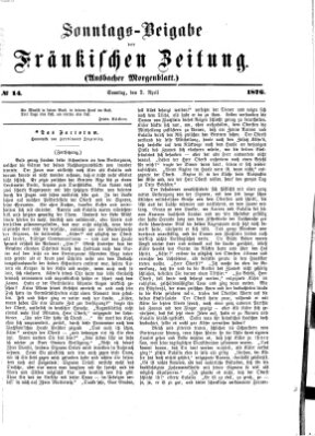 Fränkische Zeitung. Sonntags-Beigabe der Fränkischen Zeitung (Ansbacher Morgenblatt) (Ansbacher Morgenblatt) Sonntag 2. April 1876