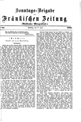 Fränkische Zeitung. Sonntags-Beigabe der Fränkischen Zeitung (Ansbacher Morgenblatt) (Ansbacher Morgenblatt) Sonntag 11. Juni 1876