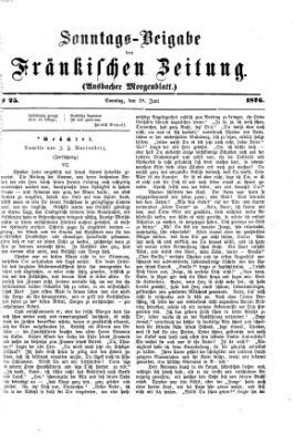 Fränkische Zeitung. Sonntags-Beigabe der Fränkischen Zeitung (Ansbacher Morgenblatt) (Ansbacher Morgenblatt) Sonntag 18. Juni 1876