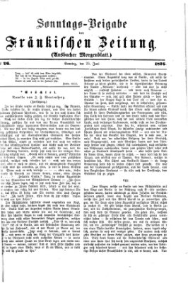 Fränkische Zeitung. Sonntags-Beigabe der Fränkischen Zeitung (Ansbacher Morgenblatt) (Ansbacher Morgenblatt) Sonntag 25. Juni 1876