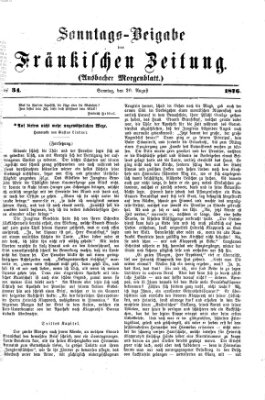 Fränkische Zeitung. Sonntags-Beigabe der Fränkischen Zeitung (Ansbacher Morgenblatt) (Ansbacher Morgenblatt) Sonntag 20. August 1876