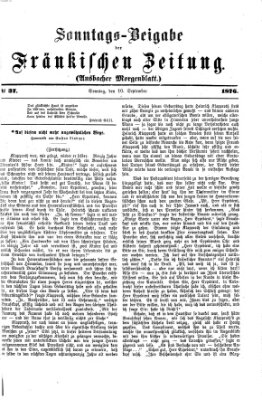 Fränkische Zeitung. Sonntags-Beigabe der Fränkischen Zeitung (Ansbacher Morgenblatt) (Ansbacher Morgenblatt) Sonntag 10. September 1876