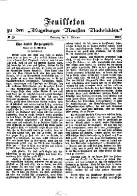 Augsburger neueste Nachrichten. Feuilleton zu den Augsburger neuesten Nachrichten (Augsburger neueste Nachrichten) Sonntag 6. Februar 1876