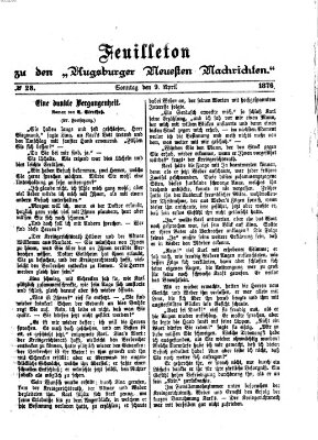 Augsburger neueste Nachrichten. Feuilleton zu den Augsburger neuesten Nachrichten (Augsburger neueste Nachrichten) Sonntag 9. April 1876