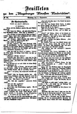 Augsburger neueste Nachrichten. Feuilleton zu den Augsburger neuesten Nachrichten (Augsburger neueste Nachrichten) Sonntag 3. September 1876