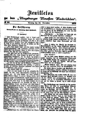 Augsburger neueste Nachrichten. Feuilleton zu den Augsburger neuesten Nachrichten (Augsburger neueste Nachrichten) Sonntag 26. November 1876