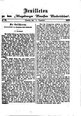 Augsburger neueste Nachrichten. Feuilleton zu den Augsburger neuesten Nachrichten (Augsburger neueste Nachrichten) Sonntag 3. Dezember 1876