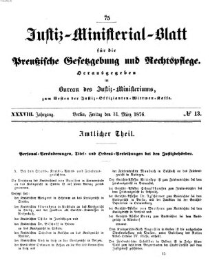 Justiz-Ministerialblatt für die preußische Gesetzgebung und Rechtspflege Freitag 31. März 1876