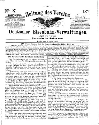 Zeitung des Vereins Deutscher Eisenbahnverwaltungen (Eisenbahn-Zeitung) Montag 3. April 1876