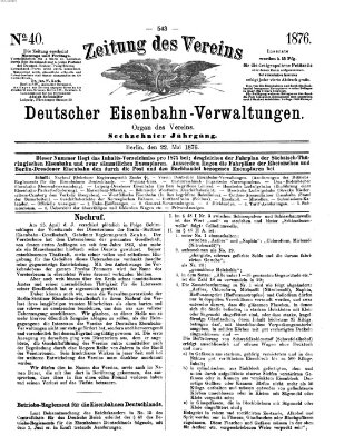 Zeitung des Vereins Deutscher Eisenbahnverwaltungen (Eisenbahn-Zeitung) Montag 22. Mai 1876