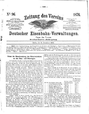 Zeitung des Vereins Deutscher Eisenbahnverwaltungen (Eisenbahn-Zeitung) Freitag 8. Dezember 1876