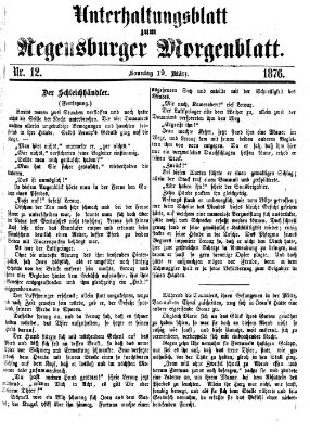 Regensburger Morgenblatt. Unterhaltungsblatt zum Regensburger Morgenblatt (Regensburger Morgenblatt) Sonntag 19. März 1876