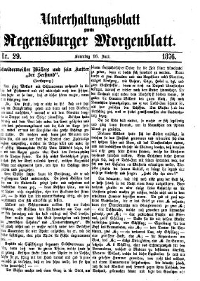 Regensburger Morgenblatt. Unterhaltungsblatt zum Regensburger Morgenblatt (Regensburger Morgenblatt) Sonntag 16. Juli 1876