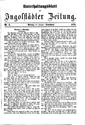 Ingolstädter Zeitung. Unterhaltungsblatt zur Ingolstädter Zeitung (Neue Ingolstädter Zeitung) Montag 24. Januar 1876