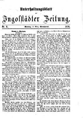 Ingolstädter Zeitung. Unterhaltungsblatt zur Ingolstädter Zeitung (Neue Ingolstädter Zeitung) Montag 13. März 1876