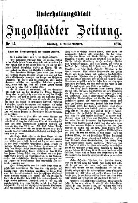 Ingolstädter Zeitung. Unterhaltungsblatt zur Ingolstädter Zeitung (Neue Ingolstädter Zeitung) Montag 3. April 1876