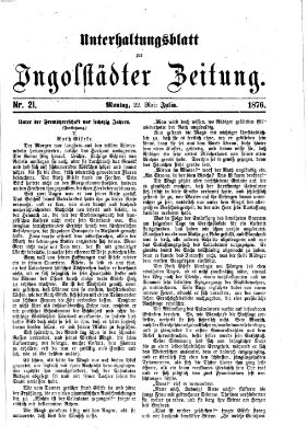 Ingolstädter Zeitung. Unterhaltungsblatt zur Ingolstädter Zeitung (Neue Ingolstädter Zeitung) Montag 22. Mai 1876